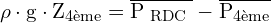 \[ \mathrm{ \rho \cdot g \cdot Z_{\text{4ème}} =\overline{ P_{\text{ RDC }}} - \overline{ P_{\text{4ème}}}  }\]