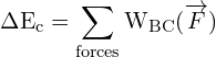 \[ \mathrm{\Delta E_c = \sum \limits_{\text{forces}} W_{BC}(\overrightarrow{F})}\]