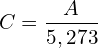 \[C=\frac{A}{5,273}\]