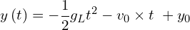 \[y\left(t\right)=-\frac{1}{2}g_Lt^2-v_0 \times t\ +y_0\]