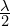 \frac{\lambda }{2}