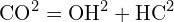 \[{\rm CO}^2={\rm OH}^2+{\rm HC}^2\]