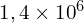 1,4 \times {10}^6