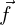 \vec{f}