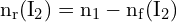 \[ \mathrm{ n_r(\text{I}_2) = n_1 - n_f(\text{I}_2)}\]