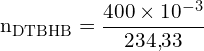 \[ \mathrm{n_{\text{DTBHB}} = \frac{400 \times 10^{-3}}{234{,}33}}\]