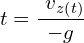 \[t=\frac{{\ v}_{z\left(t\right)}}{-g}\]