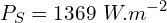 \[P_S=1369\ W.m^{-2}\]