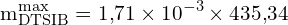 \[ \mathrm{ m_{\text{DTSIB}}^{\text{max}} = 1{,}71 \times 10^{-3} \times 435{,}34}\]